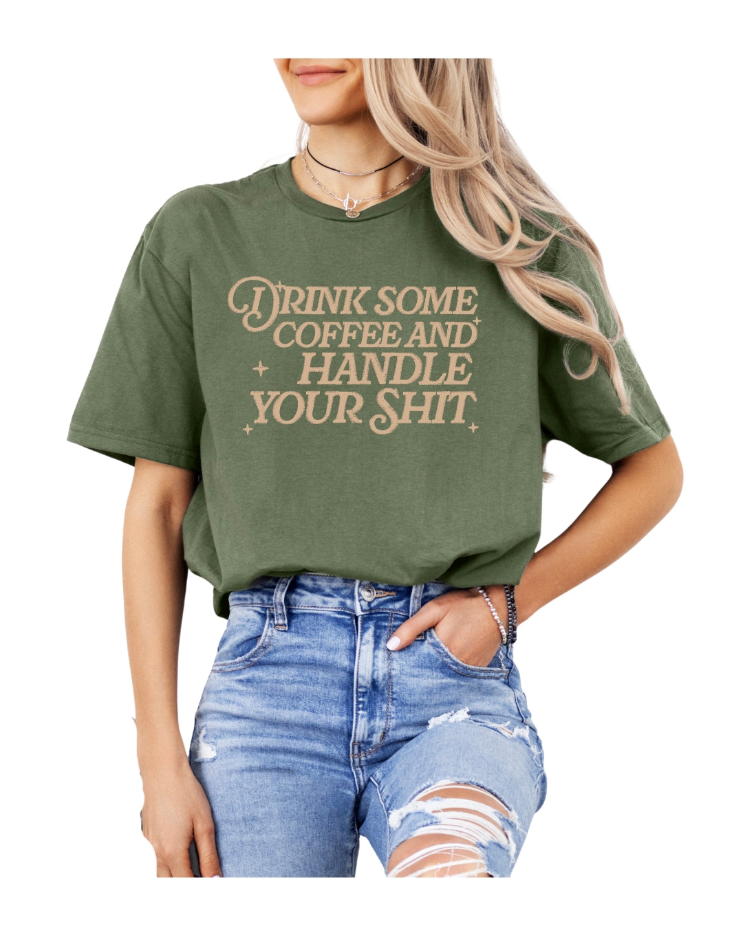 Drink some coffee & handle your shit t- shirt