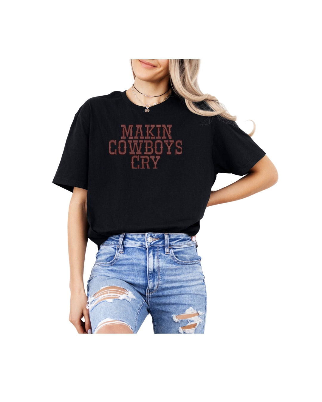 Makin cowboys cry t- shirt